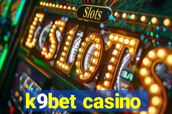 k9bet casino